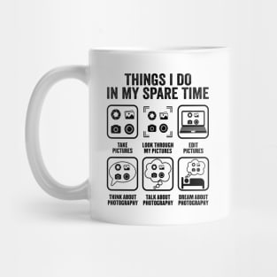 Photography Things I Do In My Spare Time Funny Photographer Mug